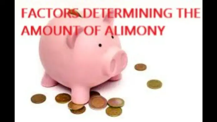 FACTORS DETERMINING THE AMOUNT OF ALIMONY FACTORS DETERMINING THE AMOUNT OF ALIMONY