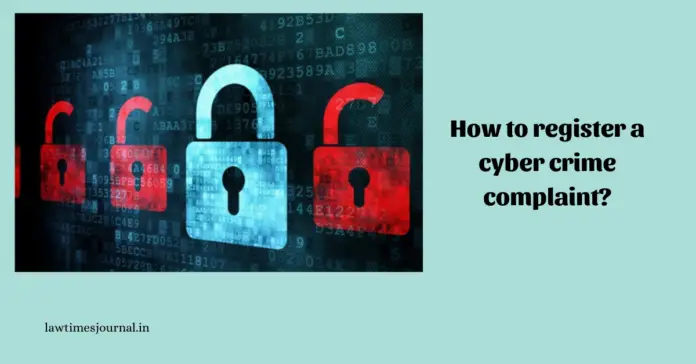 How to register a cyber crime complaint? How to register a cyber crime complaint?