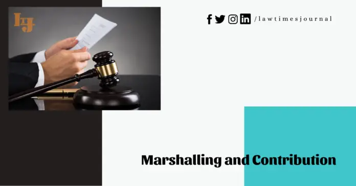 Marshalling and Contribution Marshalling and Contribution