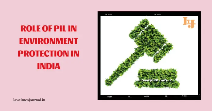 Role of PIL in environment protection in India Role of PIL in environment protection in India