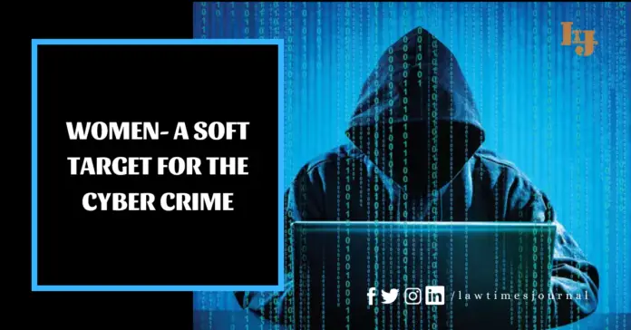 Women- A Soft Target for the Cyber Crime Women- A Soft Target for the Cyber Crime